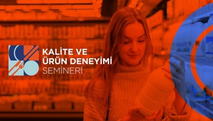 Kalite ve Ã�rÃ¼n Deneyim Semineri